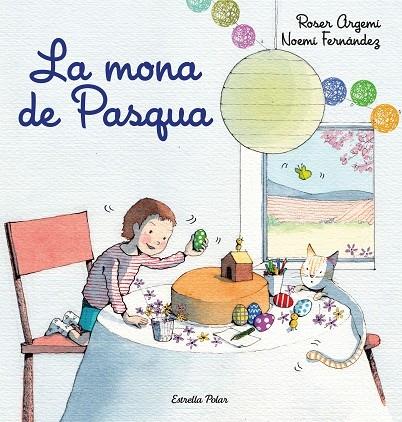 LA MONA DE PASQUA | 9788418443213 | ROSER ARGEMI / NOEMI FERNANDEZ