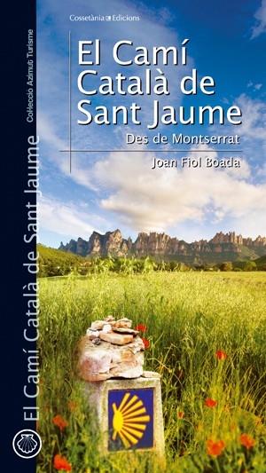 EL CAMI CATALA DE SANT JAUME | 9788497916776 | JOAN FIOL BOADA