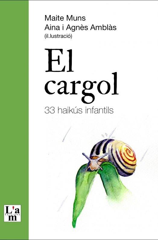 EL CARGOL   33 HAIKUS INFANTILS | 9788412392364 | MAITE MUNS / AINA I AGNES AMBLAS