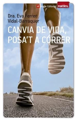 CANVIA DE VIDA, POSA'T A CORRER | 9788416139002 | DRA. EVA FERRER VIDAL - BARRAQUER