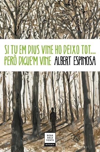 SI TU EM DIUS VINE HO DEIXO TOT...PERO DIGUE'M VINE | 9788417444778 | ALBERT ESPINOSA