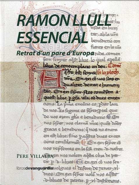 RAMON LLULL ESSENCIAL RETRAT D'UN PARE D'EUROPA | 9788416372263 | PERE VILLALBA