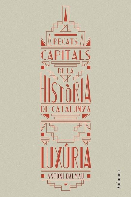 PECATS CAPITALS DE LA HISTORIA DE CATALUNYA . LUXURIA | 9788466419925 | ANTONI DALMAU