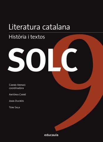 SOLC 9. LITERATURA CATALANA. HISTÒRIA I TEXTOS | 9788492672677 | AAVV