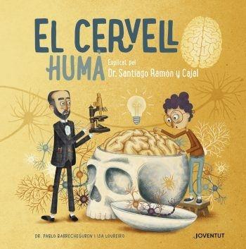 EL CERVELL HUMA EXPLICAT PEL DR SANTIAGO RAMON Y CAJAL | 9788426147127 | PABLO BARRECHEGUREN