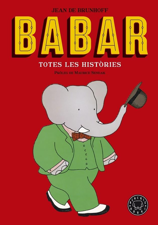 BABAR TOTES LES HISTORIES | 9788416290949 | JEAN DE BRUNHOFF