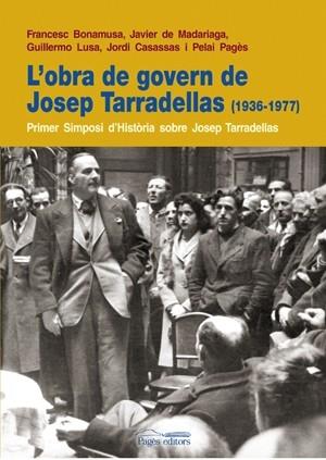 L'OBRA DE GOVERN DE JOSEP TARRADELLAS (1936-1977) | 9788497796613 | FRANCESC BONAMUSA, JAVIER DE MADARIAGA, GUILLERMO