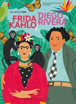 FRIDA KAHLO / DIEGO RIVERA | 9788419095251 | FRANCESCA FERRETTI DE BLONAY / TANIA GARCIA