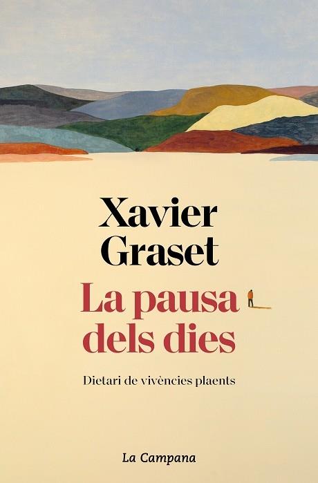 LA PAUSA DELS DIES  DIETARI DE VIVENCIES PLAENTS | 9788419245229 | XAVIER GRASET