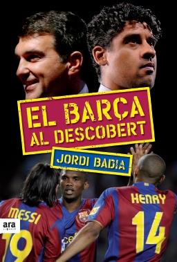 EL BARÇA AL DESCOBERT | 9788492552603 | JORDI BADIA