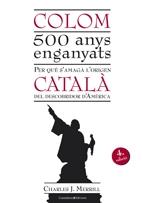 COLOM 500 ANYS ENGANYATS  . PER QUE S'AMAGA L'ORIGEN CATALA | 9788497915670 | CHARLES J MERRILL