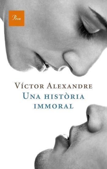 UNA HISTORIA IMMORAL | 9788475880235 | VICTOR ALEXANDRE