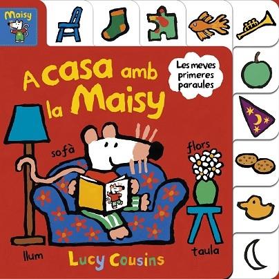 A CASA AMB LA MAISY LES MEVES PRIMERES PARAULES | 9788448852191 | LUCY COUSINS