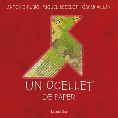 UN OCELLET DE PAPER | 9788484649533 | ANTONIO RUBIO / MIQUEL DESCLOT / OSCAR VILLAN