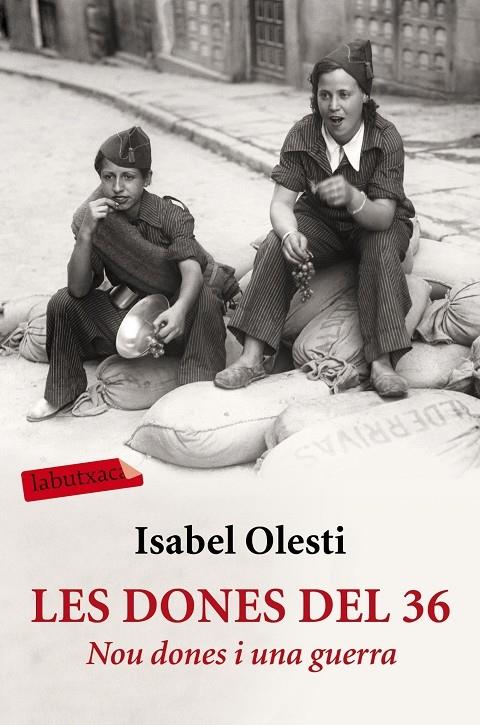 LES DONES DEL 36 NOU DONES I UNA GUERRA | 9788416600267 | ISABEL OLESTI