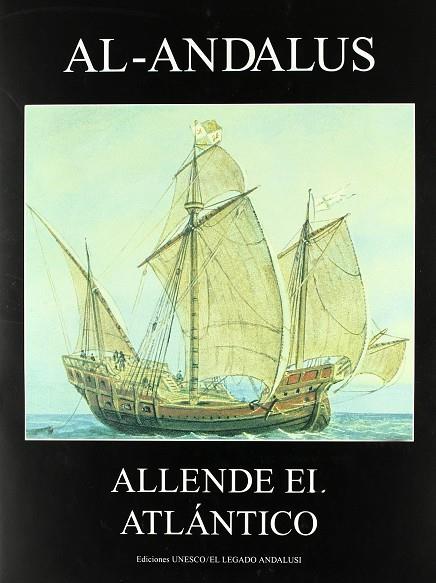 AL-ANDALUS ALLENDE EL ATLÁNTICO | 9788489016231 | GARCÍA-ARENAL, MERCEDES/LIROLA DELGADO, JORGE/ÁLVAREZ DE MORALES, C.