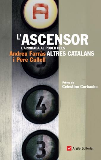 L'ASCENSOR. L'ARRIBADA AL PODER DELS ALTRES CATALANS | 9788496970892 | ANDREU FARRÀS / PERE CULLELL