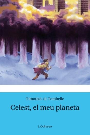 CELEST, EL MEU PLANETA | 9788499321523 | TIMOTHEE DE FOMBELLE