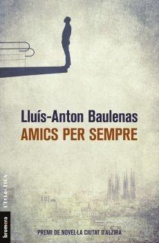 AMICS PER SEMPRE | 9788490267226 | LLUIS ANTON BAULENAS