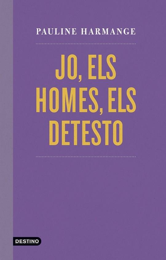 ELS HOMES JO, ELS DETESTO | 9788497103060 | PAULINE HARMANGE