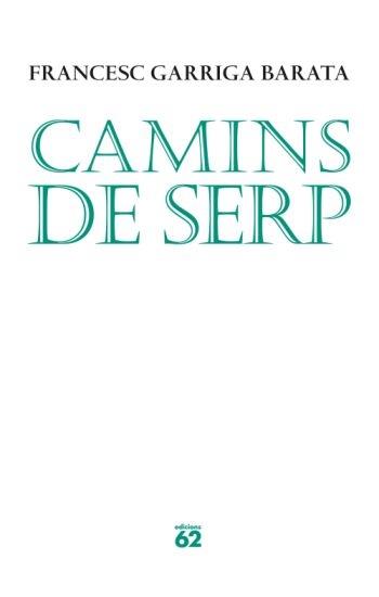 CAMINS DE SERP | 9788429763010 | FRANCESC GARRIGA BARATA