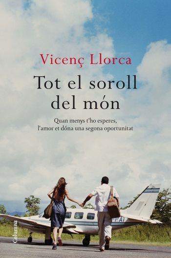 TOT EL SOROLL DEL MON | 9788466412292 | VICENÇ LLORCA