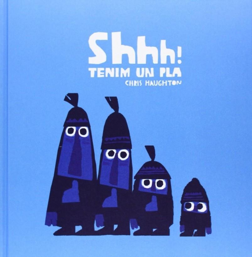 SHHH! TENIM UN PLA | 9788494361937 | CHRIS HAUGHTON