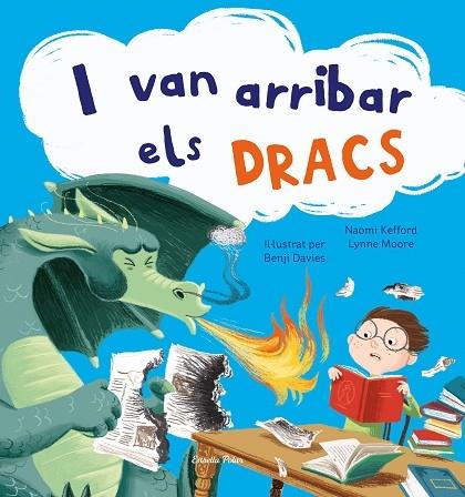 I VAN ARRIBAR ELS DRACS | 9788413891156 | NAOMI KEFFORD / LYNE MOORE / BENJI DAVIES