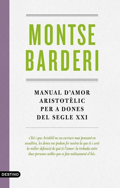 MANUAL D'AMOR ARISTOTELIC PER A DONES DEL SEGLE XXI | 9788497102988 | MONTSE BARDERI