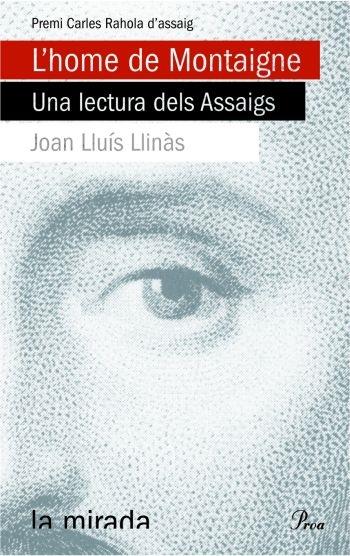 L'HOME DE MONTAIGNE UNA LECTURA DELS ASSAIGS | 9788484375159 | JOAN LLUIS LLINAS