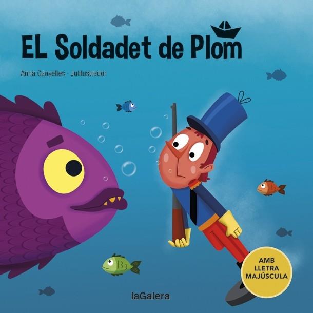 EL SOLDADET DE PLOM | 9788424669843 | ANNA CANYELLES / JULILUSTRADOR