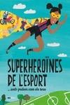 SUPERHEROÏNES DE L'ESPORT ... AMB PODERS COM ELS TEUS | 9788418928475