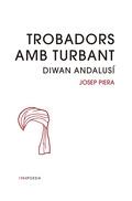 TROBADORS AMB TURBANT DIEAN ANDALUSI | 9788416987030 | JOSEP PIERA