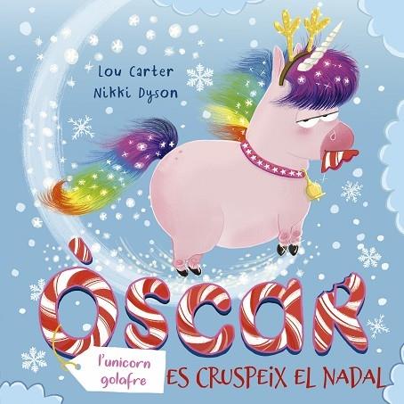 OSCAR L'UNICORN GOLAFRE ES CRUSPEIX EL NADAL | 9788491454960 | LOU CARTER / NIKKI DYSON