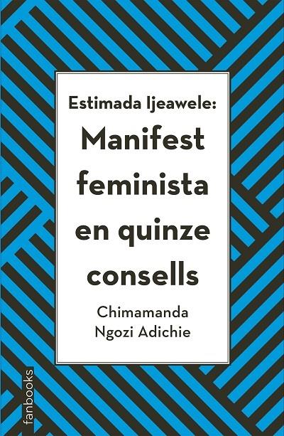 ESTIMADA LJEAWELE: MANIFEST FEMINISTA EN QUINZE CONSELLS | 9788416716272 | CHIMAMANDA / NGOZI ADICHIE