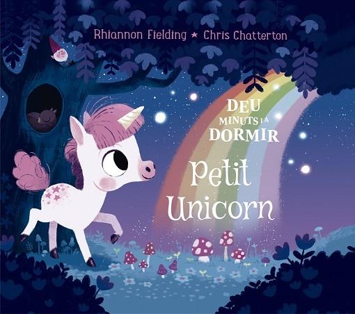 DEU MINUTS I A DORMIR PETIT UNICORN | 9788424664473 | RHIANNON FIELDING / CHRIS CHATTERTON