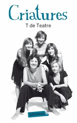 CRIATURES | 9788499303345 | T DE TEATRE