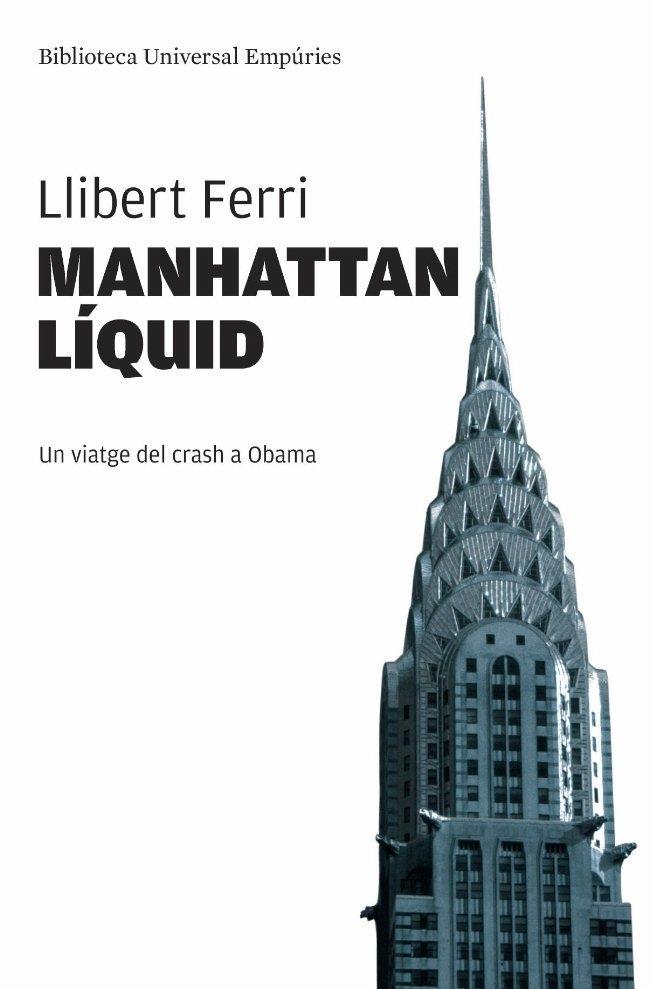 MANHATTAN LIQUID UN VIATGE DEL CRASH A OBAMA | 9788497876131 | LLIBERT FERRI