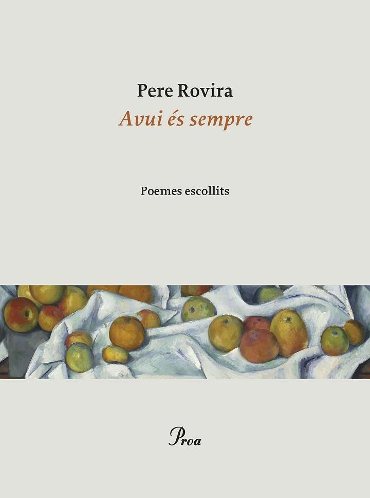 AVUI ES SEMPRE    POEMES ESCOLLITS | 9788475889788 | PERE ROVIRA