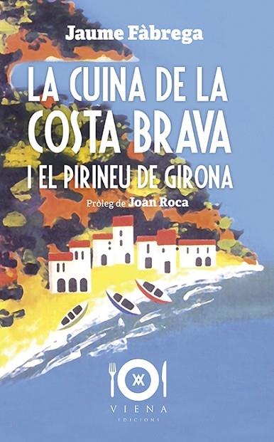 LA CUINA DE LA COSTA BRAVA I EL PIRINEU DE GIRONA | 9788417998363 | JAUME FABREGA