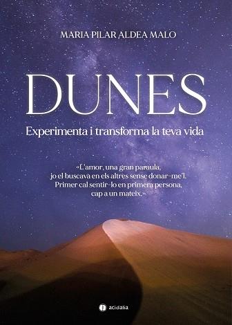 DUNES   EXPERIMENTA I TRANSFORMA LA TEVA VIDA | 9788418323430 | MARIA PILAR ALDEA MALO