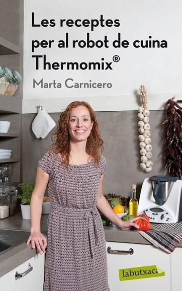 LES RECEPTES PER AL ROBOT DE CUINA THERMOMIX | 9788499304168 | MARTA CARNICERO