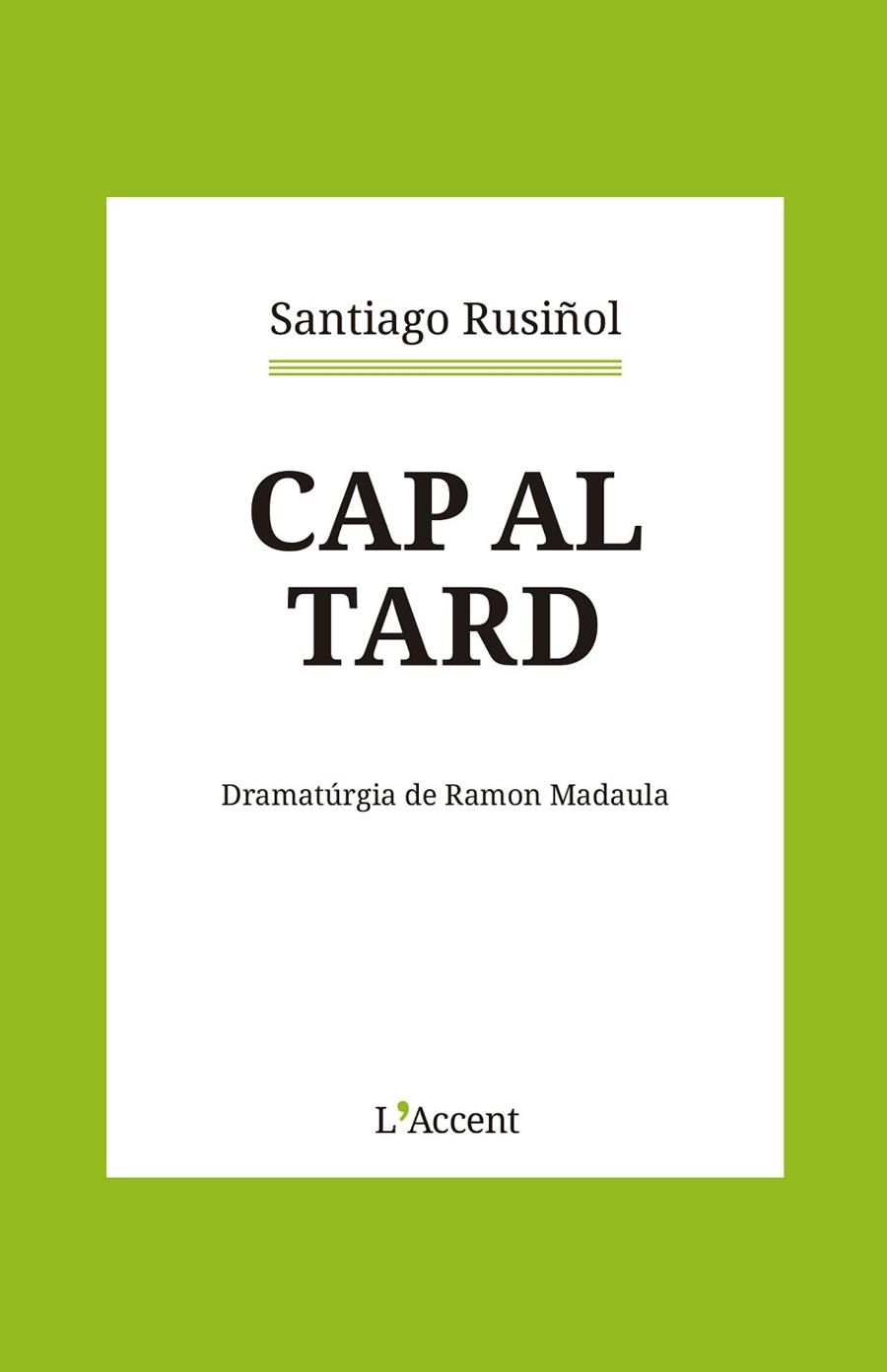 CAP AL TARD | 9788418680366 | SANTIAGO RUSIÑOL