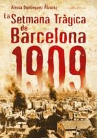 LA SETMANA TRÀGICA DE BARCELONA 1909 | 9788497914765 | ALEXIA DOMÍNGUEZ ÁLVAREZ