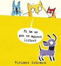 HI HA UN GOS EN AQUEST LLIBRE? | 9788494361913 | VIVIANE SCHWARZ