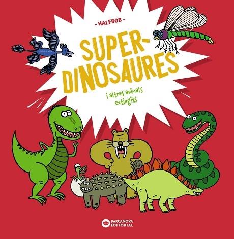 SUPER DINOSAURES I ALTRES ANIMALS EXTINGITS | 9788448963941 | HALFBOB