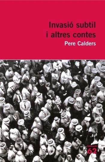 INVASIO SUBTIL I ALTRES CONTES | 9788492672301 | PERE CALDERS