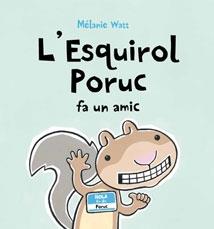 L'ESQUIROL PORUC FA UN AMIC | 9788489625679 | MÉLANIE WATT