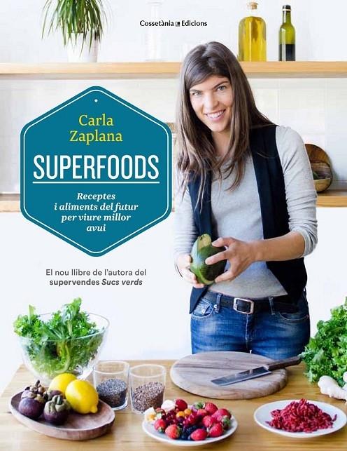 SUPERFOODS RECEPTES I ALIMENTS DEL FUTUR PER VIURE MILLOR AV | 9788490343951 | CARLA ZAPLANA