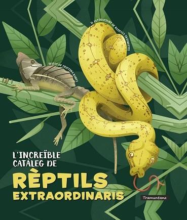 L'INCREÏBLE CATALEG DE REPTILS EXTRAORDINARIS | 9788418520341 | CRISTINA BANFI / ROSSELLA TRIONFETTI